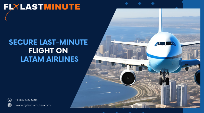 Secure Last-Minute Flight On Latam Airlines